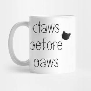 Claws before paws, cats before dogs Mug